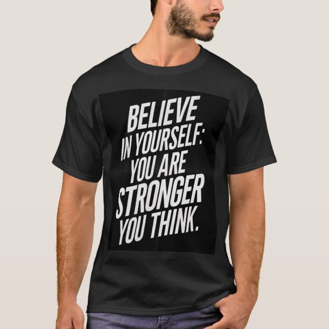 Camiseta Believe in yourself: you are stronger than you thi (Frente)