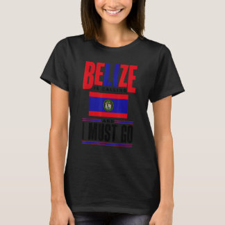 Camiseta Belize Belizean Belize Flag Belize Está Chamando E
