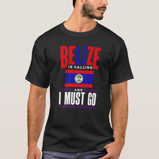 Camiseta Belize Belizean Belize Flag Belize Is Calling And  (Frente)