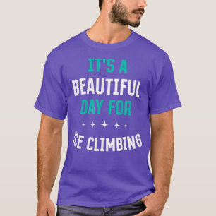 Camiseta Belo dia para escalar gelo humor desportivo engraç
