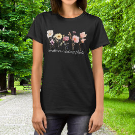 Camiseta Belo Jardim Flor Às Vezes Eu Molhei Minhas Plantas