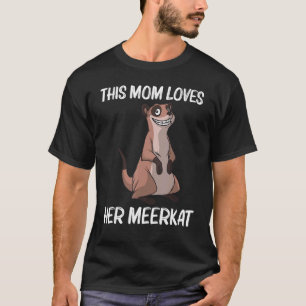 Camiseta Belo Meerkat Para Mamãe Meerkat Mongoose