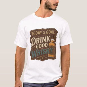Camiseta Belo Ouro META DE HOJE BEBER UÍSQUE BOM
