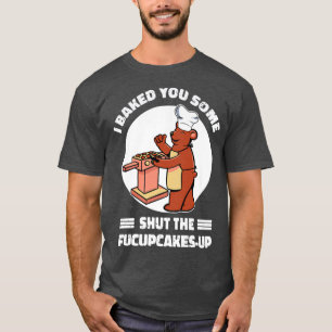 Camiseta Belo Urso De Rua Eu Te Fiz Alguns Cupcakes Sarcási