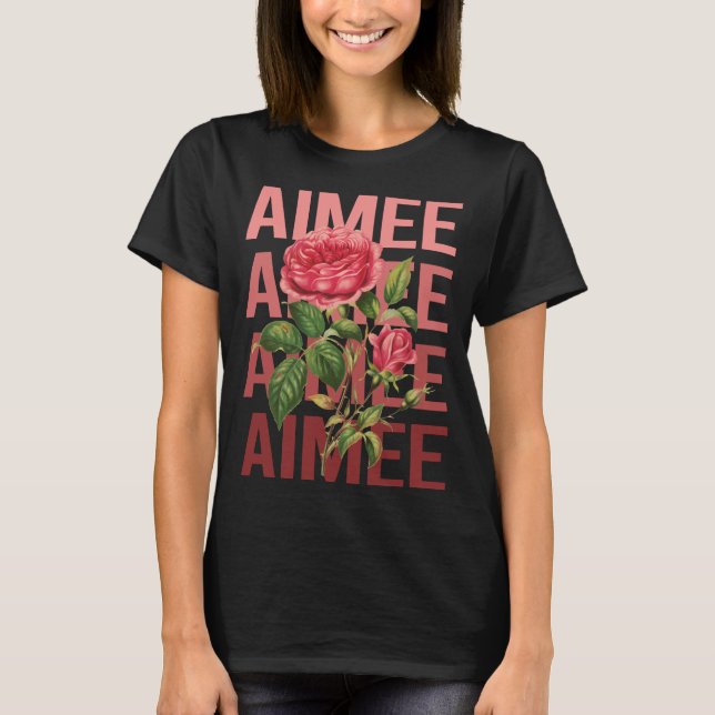 Camiseta Belos Rosas - Nome Aimee (Frente)