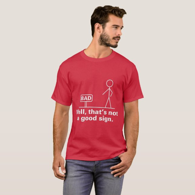 Camiseta bem, aquele não é um bom sinal (Frente Completa)