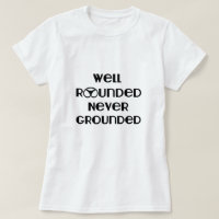 Bem Arredondado Nunca Enrolado Camisa-T