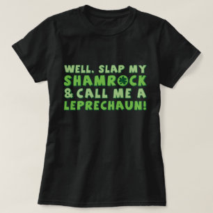Camiseta Bem, Coloque O Meu Shamrock E Me Chame De Leprecha