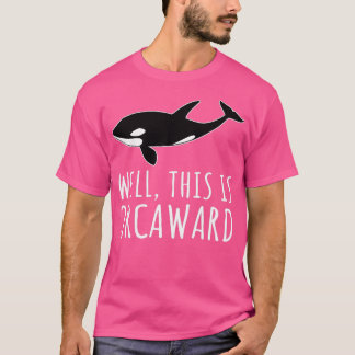 Camiseta Bem, Esta É A Baleia OrcAward Funny Orca