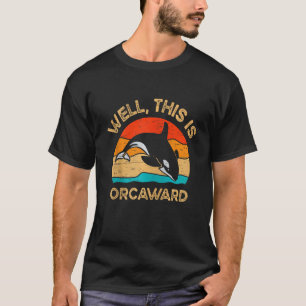Camiseta Bem Isto É Orcaward Mergulhador de Mamífero Marinh