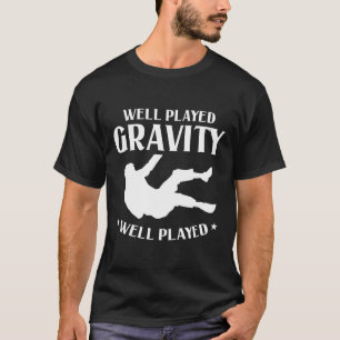 Camiseta Bem Jogado, Diversão De Gravidade E Cai No Chão Br