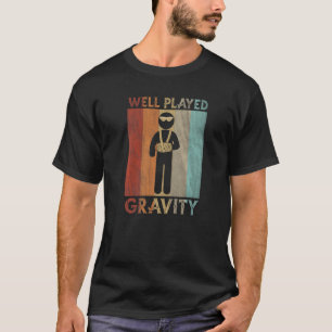 Camiseta Bem Jogado Gravidade Quebrada Braço Começa Bem Fer