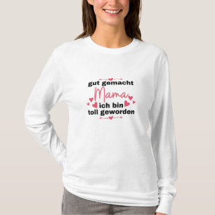 Camiseta Bem, Mãe, Eu Tornei-Me Excelente Mãe