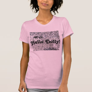 Camiseta Bem, olá! zorra!  Você é inchamento de Lookin,
