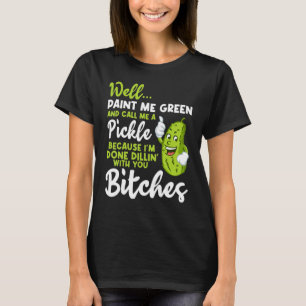 Camiseta Bem, Pintar-Me Verde E Me Chamar De Causa De Picle