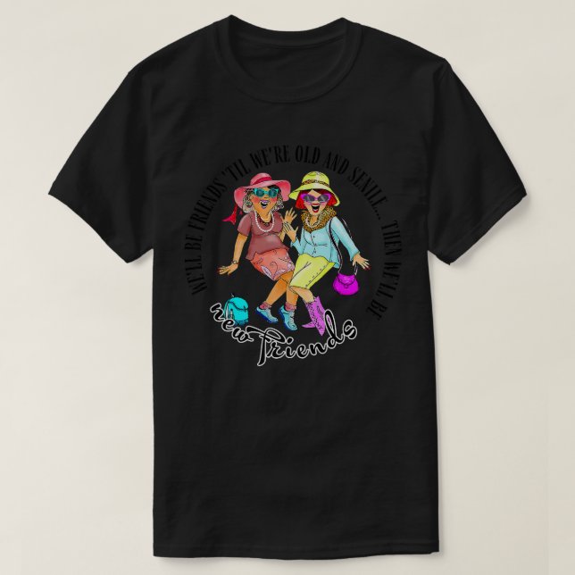Camiseta Bem, Sejam Amigos Até Serem Velhos E Sêreis Fr Mel (Frente do Design)