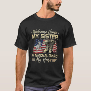Camiseta Bem-vinda a casa Minha irmã Minha Guarda Nacional 