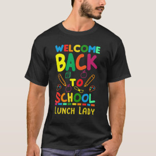 Camiseta Bem-vinda de Volta à Senhora do Almoço Escolar