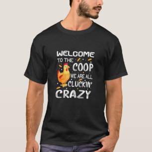 Camiseta Bem-vindo à Coop Cluckin 'Crazy Chicken Design