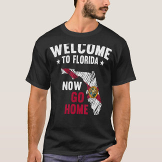 Camiseta Bem-vindo à Flórida Agora Vá para o Estado de Iníc