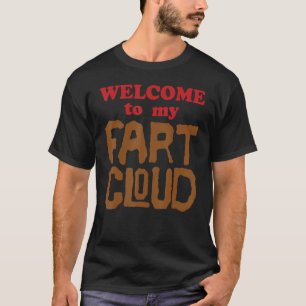 Camiseta BEM-VINDO À MINHA FART CLOUD Fart vai simplesmente