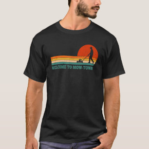 Camiseta Bem-vindo a Mow Town Corte de Grama Aparador de Gr