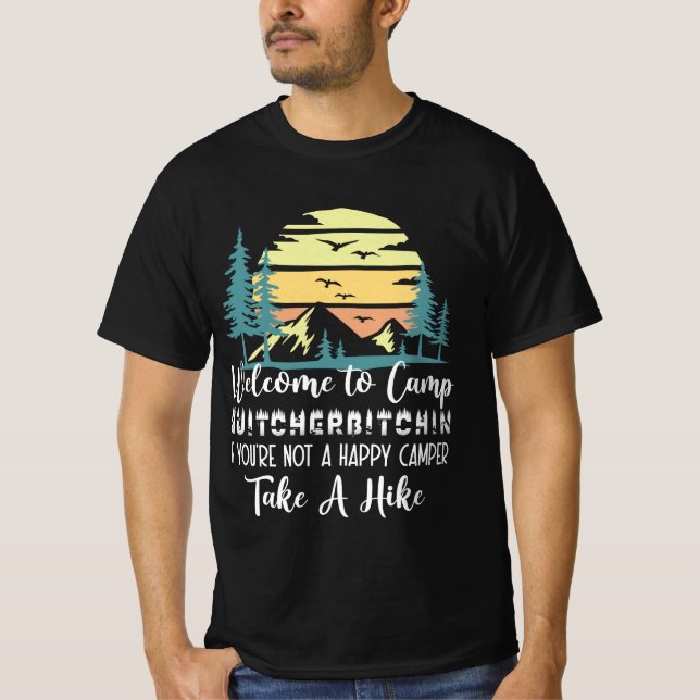 Camiseta Bem-vindo ao acampamento Quitcherbitchin (Frente)