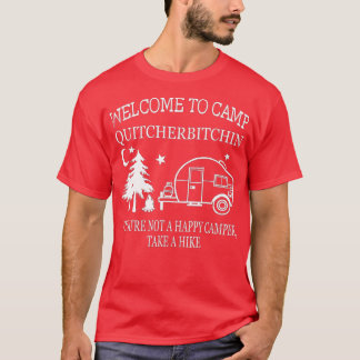 Camiseta Bem-Vindo Ao Acampamento Quitcherbitchin Engraçado
