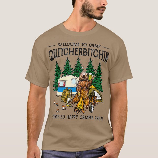 Camiseta Bem-Vindo Ao Acampamento Quitcherbitchin Um Urso C (Frente)