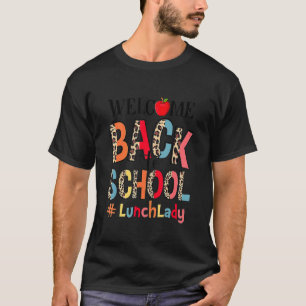 Camiseta Bem-Vindo Ao Almoço Da Escola, Lady De Volta À Esc