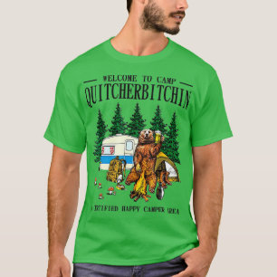 Camiseta Bem-vindo ao Camp Quitcherbitchin A Certified Bear