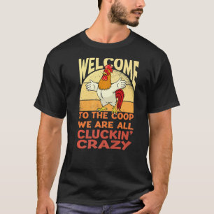 Camiseta Bem-vindo ao galinheiro cluckin 'louco Frango Fran