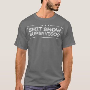 Camiseta Bem-vindo ao meme Shitshow (Eplicit), Supervisor