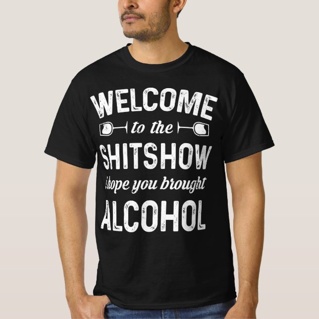 Camiseta Bem-Vindo Ao Shitshow Espero Que Você Tenha Trouxe (Frente)