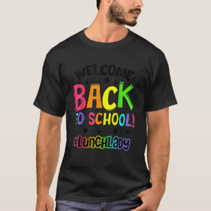 Camiseta Bem-Vindo De Volta Ao Almoço Da Escola, Professora