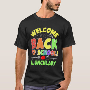 Camiseta Bem-Vindo De Volta Ao Almoço Da Escola, Professora