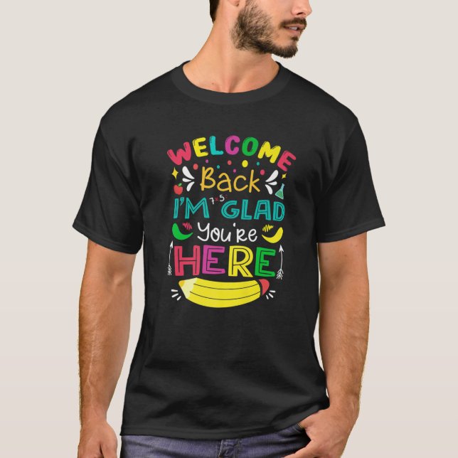 Camiseta Bem-vindo de volta. Estou feliz que esteja aqui de (Frente)