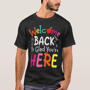 Camiseta Bem-vindo de Volta Estou Feliz Que Você Está Aqui