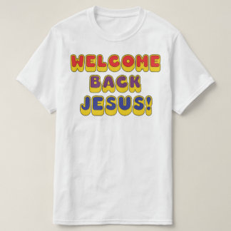 Camiseta Bem-vindo de Volta Jesus