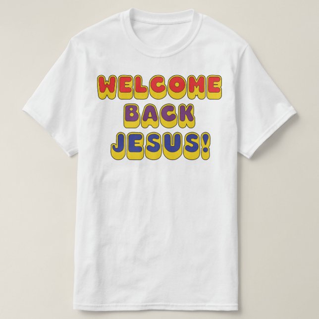 Camiseta Bem-vindo de Volta Jesus (Frente do Design)