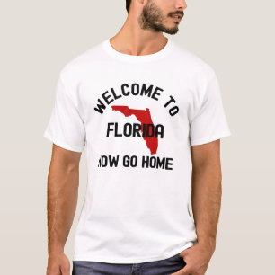 Camiseta Bem-vindos à Flórida, agora vá para casa