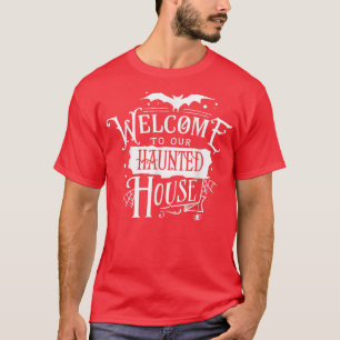 Camiseta Bem-vindos à nossa casa assombrada T-Shirt