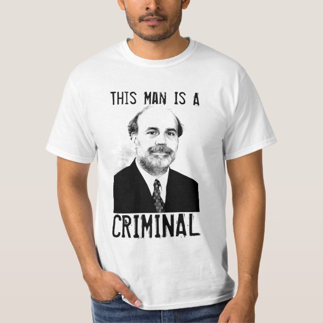 Camiseta Ben Bernanke é um t-shirt criminoso (Frente)