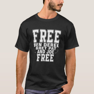 Camiseta Ben Derek Bret Pat e Joe grátis