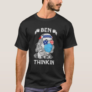 Camiseta Ben Thinkin 4 De Julho Engraçado Benjamin Franklin