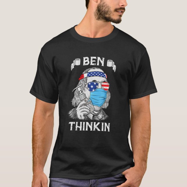 Camiseta Ben Thinkin 4 De Julho Engraçado Benjamin Franklin (Frente)