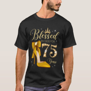 Camiseta Bendita por Deus por 75 Anos de Idade Aniversário