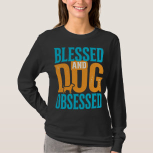 Camiseta Bendito E Obsessivo Por Cães Design De Amante De C