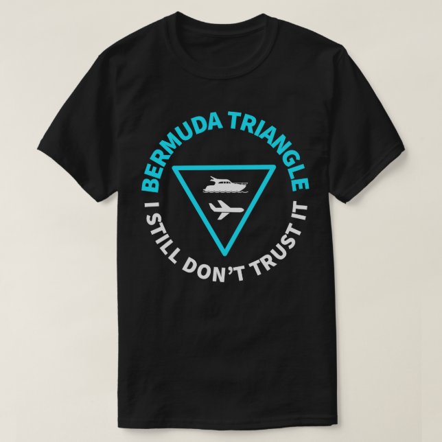 CAMISETA BERMUDA TRIANGLE AINDA NÃO CONFIO NISSO (Frente do Design)
