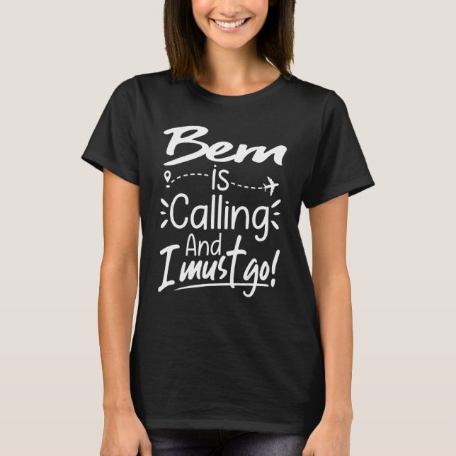 Camiseta Berna Está Chamando e Eu Devo Ir Viagem Suíça (Frente)